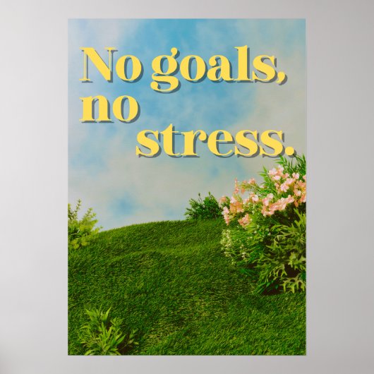 No goals, no stress. Anti Motivational ポスター (正面)