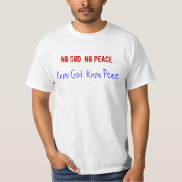 No God. No Peace. Know God. Know Peace. Tシャツ