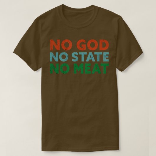 No God, No State, No Meat Vegetable Vegetarian Fu Tシャツ (デザイン正面)