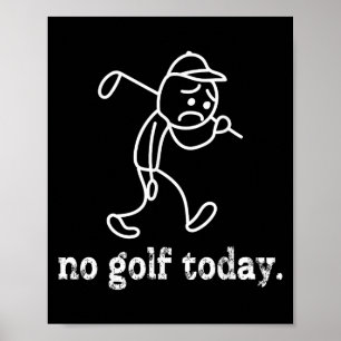 No Golf Today悲しいスおもしろいティックマンゴルファーのユーモアゴルフ ポスター