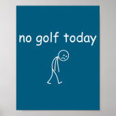 No Golf Today, Funny Sad Golfer Design For Golf Lo ポスター (正面)