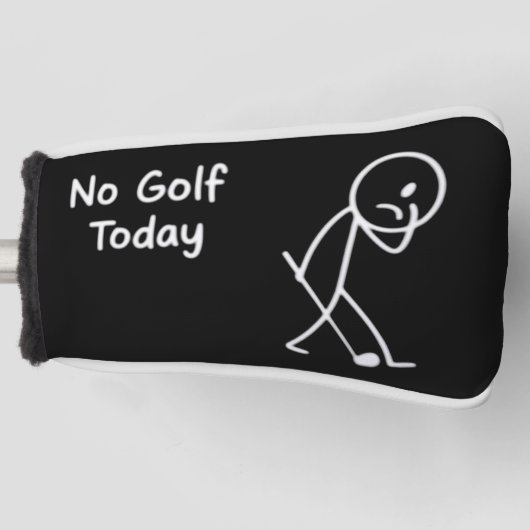 No Golf Today Funny Sad Golfer Figure Humor ゴルフヘッドカバー (正面)