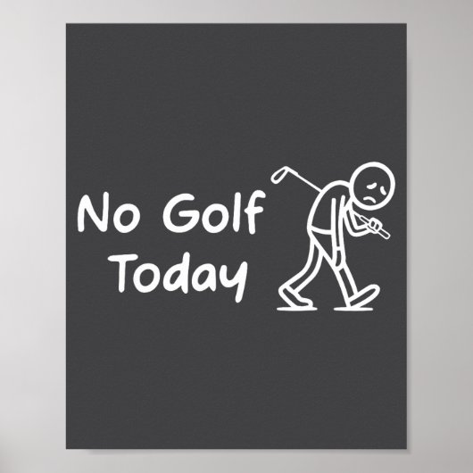 No Golf Today Funny Sad Graphic Stickman Golfer Fi ポスター (正面)