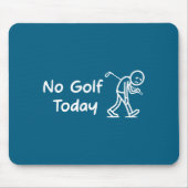 No Golf Today Funny Sad Graphic Stickman Golfer Fi マウスパッド (正面)