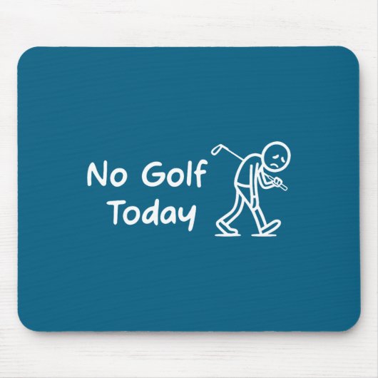 No Golf Today Funny Sad Graphic Stickman Golfer Fi マウスパッド (正面)