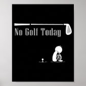 No Golf Today Funny Sad Stickman Golf Lover Golfer ポスター (正面)