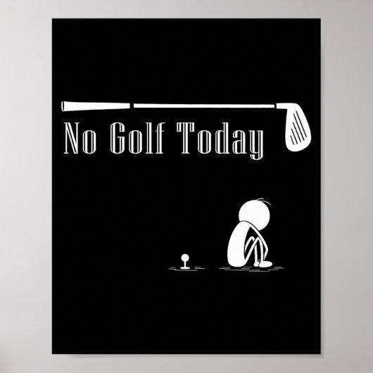 No Golf Today Funny Sad Stickman Golf Lover Golfer ポスター (正面)