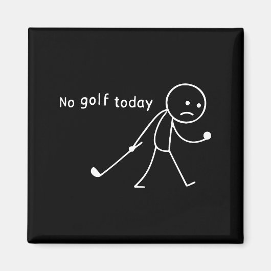 No Golf Today Funny Sad Stickman Golfer Golfers Me マグネット (正面)