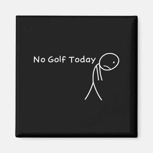 No Golf Today Funny Sad Stickman Golfer Golfers Me マグネット (正面)