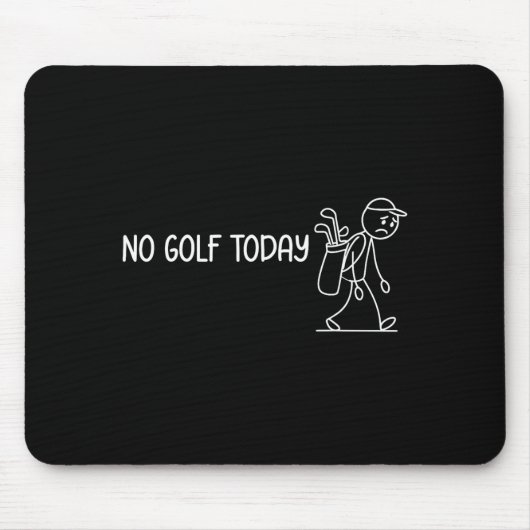 No Golf Today Funny Sad Stickman Golfer Men Women  マウスパッド (正面)