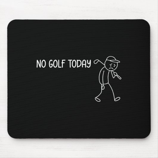 No Golf Today Funny Sad Stickman Golfer Men Women  マウスパッド (正面)