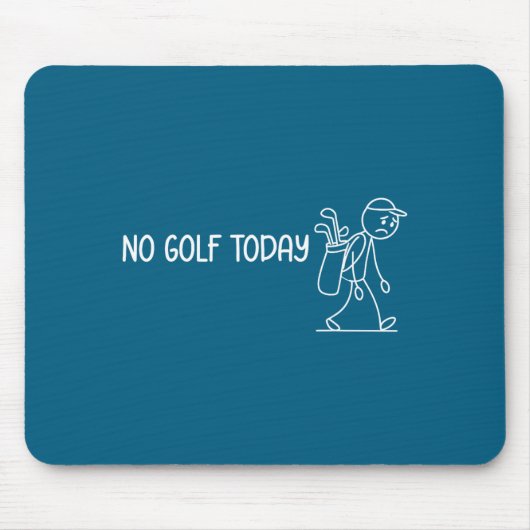 No Golf Today Funny Sad Stickman Golfer Men Women  マウスパッド (正面)