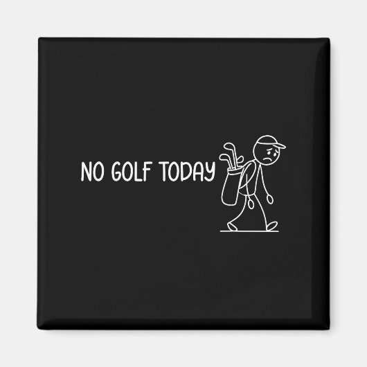 No Golf Today Funny Sad Stickman Golfer Men Women  マグネット (正面)