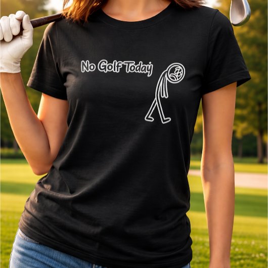 No Golf Today Funny Sad Stickman Golfer Tシャツ