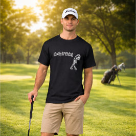 No Golf Today Funny Sad Stickman Golfer Tシャツ