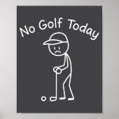 No Golf Today Funny Sad Stickman Golfing Golfer Me ポスター (正面)