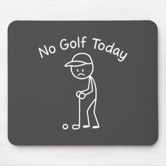 No Golf Today Funny Sad Stickman Golfing Golfer Me マウスパッド (正面)