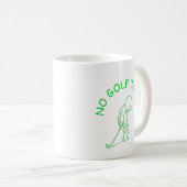 No Golf Today | Golf Lover Humor Gift コーヒーマグカップ (正面右)