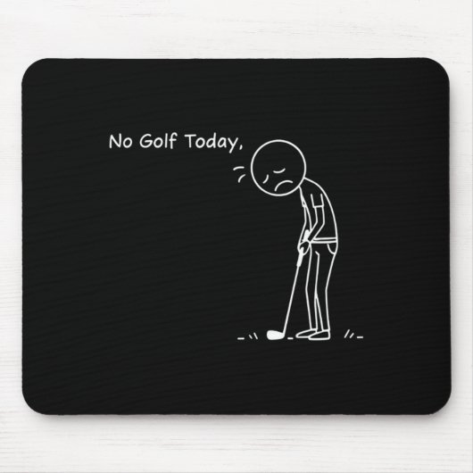 No Golf Today Minimalist Golf Funny Stickman Golfe マウスパッド (正面)