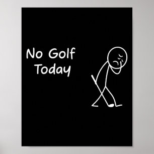 No Golf Today Sad Graphic StickmanおもしろいゴルファーFi ポスター