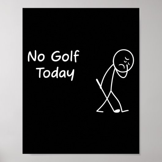 No Golf Today Sad Graphic StickmanおもしろいゴルファーFi ポスター (正面)