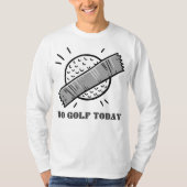 No Golf Today Tシャツ (正面)