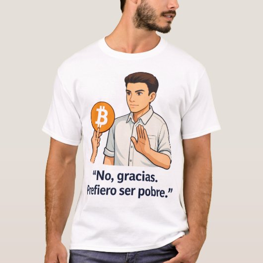 No Gracias Prefiero Ser Pobre –T-Shirt Tシャツ (正面)