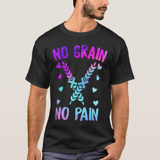 No Grain No Pain Celiac Disease Awareness Gluten I Tシャツ (正面)