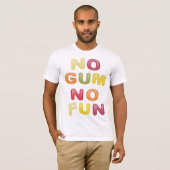 No Gum No Fun Tシャツ (正面フル)