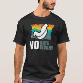 No Guts No Worry Bariatric Gastric Surgery   Tシャツ (正面)