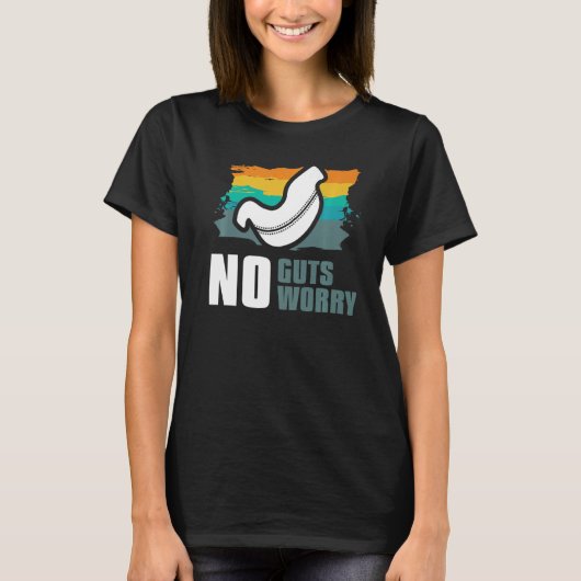 No Guts No Worry Bariatric Gastric Surgery   Tシャツ (正面)