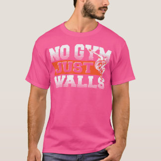 No Gym - Just Walls Freerunning Parkour Tシャツ