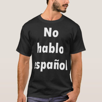 No hablo espaol I dox27t話 スペインの Tシャツ