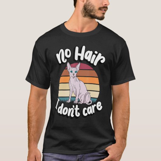 No hair I Not 気に Sphynx Cat Breed lover Lovely Tシャツ (正面)