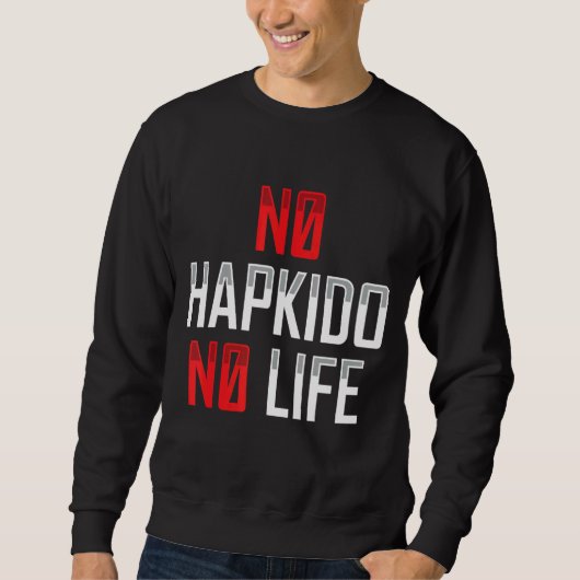 No Hapkid No Life韓国武術アパレル スウェットシャツ (正面)