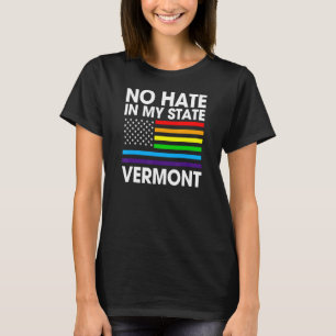 No Hate In My州LgbtバーモントプライドVtゲイLesb Tシャツ
