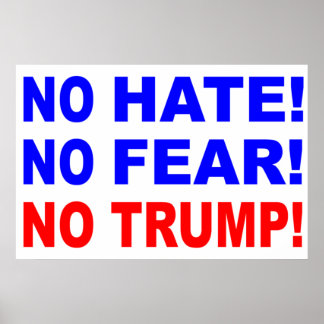 "No Hate, No Fear, No Trump!" Poster ポスター