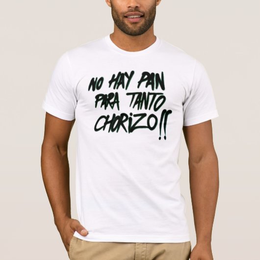 No hay pan para tanto chorizo tシャツ (正面)