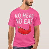 No Heat No Eat Sharp Peperoni Red Chili Pepper Tシャツ (正面)