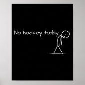 No Hockey Today悲しいスティックのフィギュア素晴らしギフトHo ポスター (正面)