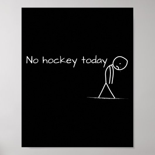 No Hockey Today悲しいスティックのフィギュア素晴らしギフトHo ポスター (正面)