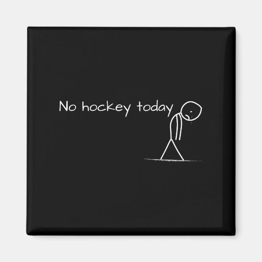 No Hockey Today悲しいスティックのフィギュア素晴らしギフトHo マグネット (正面)