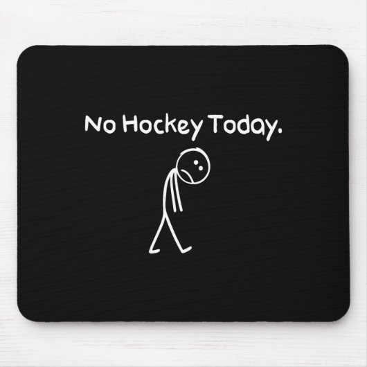 No Hockey Today Funny Sad Stickman Hockey Lovers M マウスパッド (正面)