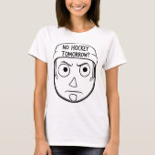 No Hockey Tomorrow Funny Gift For Fans Players  Tシャツ (正面)