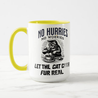 No Hurries No Worries – Let the Cat Cook Fur Real マグカップ