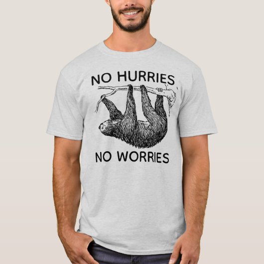 No Hurries No Worthy おもしろい Sloth Tシャツ (正面)