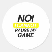 No I Cannot Pause My Game Kids Funny Quote  ラウンドシール (正面)