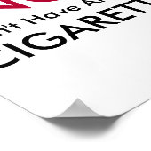 No I Dont Have An Extra Cigarette  ポスター (角)