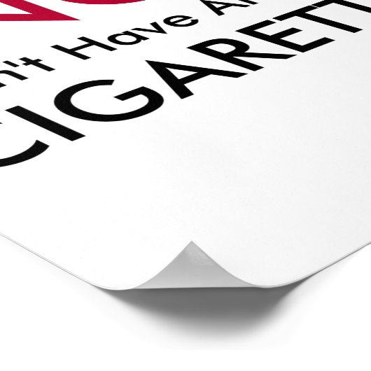 No I Dont Have An Extra Cigarette  ポスター (角)