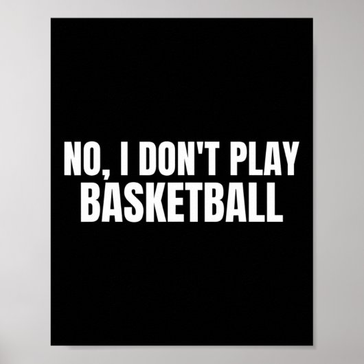 No I Dont Play Bysketbyll Funny  ポスター (正面)